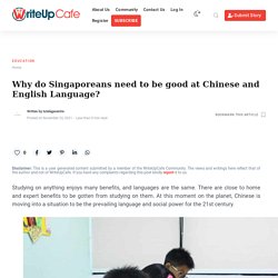 Why do Singaporeans need to be good at Chinese and English Language?