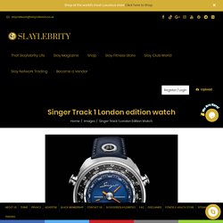 Singer Track 1 London edition watch