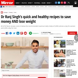Dr Ranj Singh's quick and healthy recipes to save money and lose weight