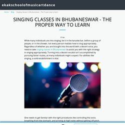 Singing classes in Bhubaneswar - The Proper way to learn - ekakschoolofmusicartdance