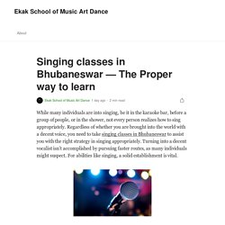 Singing classes in Bhubaneswar — The Proper way to learn