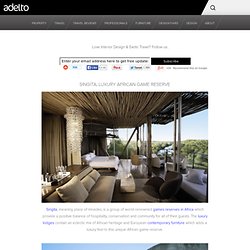 Singita, Luxury African Game Reserve « Luxury Furniture, Property, Travel & Interior Design