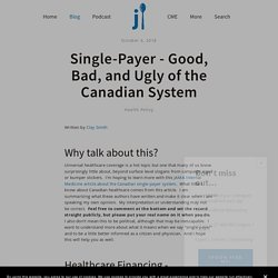 Single-Payer - Good, Bad, and Ugly of the Canadian System — JournalFeed