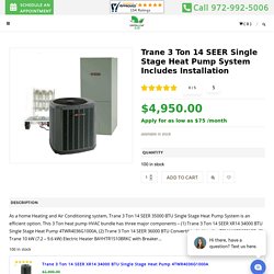 Trane 3 Ton 14 SEER Single Stage Heat Pump System Includes Installation