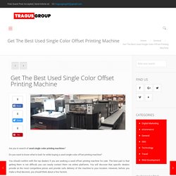 Get The Best Used Single Color Offset Printing Machine