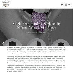 Single Pearl Pendant Necklace by Nehita - Wear it with Poise!
