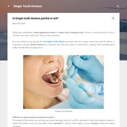 Is Single tooth denture painful or not?