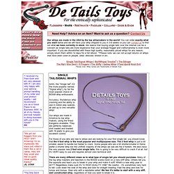 De Tails Toys - Whips - Singletails, Bullwhips, FlipCat, Whiskers, Tomcat, signalwhips, Stockwhips, Australian