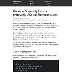 Docker vs. Singularity for data processing: UIDs and filesystem access