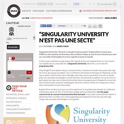 “Singularity University n’est pas une secte”