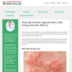 Mụn rộp sinh dục: Nguyên nhân, triệu chứng, hình ảnh, điều trị