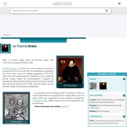 Encyclopédie Larousse en ligne - sir Francis Drake