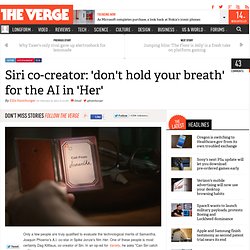 Siri co-creator: 'don't hold your breath' for the AI in 'Her'