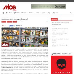 Mob Ground — Sistemas anti ou pró-pirataria?