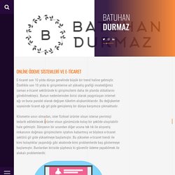 Online Ödeme Sistemleri ve E-Ticaret - Batuhan Durmaz