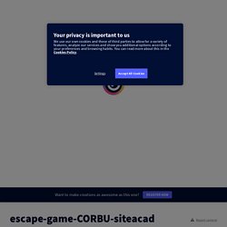 escape-game-CORBU-siteacad by CDICORBU on Genially