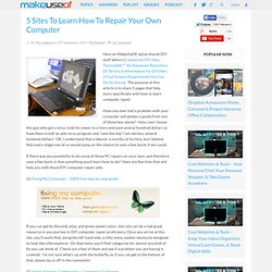 5 Sites To Learn How To Repair Your Own Computer