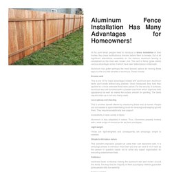 Aluminum Fence Installation Has Many Advantages for Homeowners!