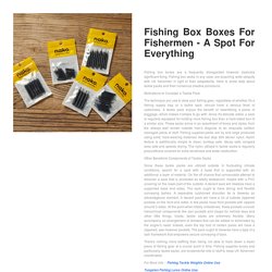 Fishing Box Boxes For Fishermen - A Spot For Everything