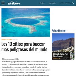 Los 10 sitios para bucear más peligrosos del mundo - EscapeHere