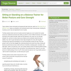 Sitting or Standing on a Balance Trainer for Better Posture and Core Strenght