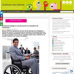Comment intégrer une personne en situation de handicap ? - Cultivezvostalents.fr