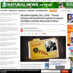 Situation Update, Dec. 23rd – Trump chooses declassification option to expose Joe Biden and the deep state traitors