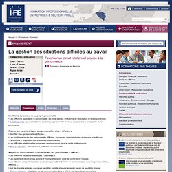 Formation - La gestion des situations difficiles au travail - IFE Belgique