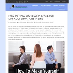 How To Make Yourself Prepare For Difficult Situations in Life