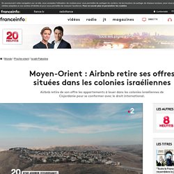 Moyen-Orient : Airbnb retire ses offres situées dans les colonies israéliennes