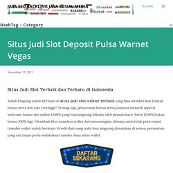 Situs Judi Slot Deposit Pulsa Warnet Vegas