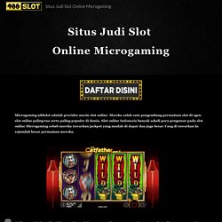 Situs Judi Slot Online Microgaming