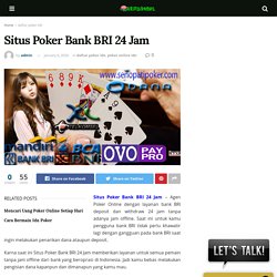 Situs Poker Bank BRI - Agen Poker Online dengan layanan 24 jam