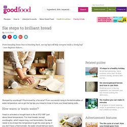 Six steps to brilliant bread