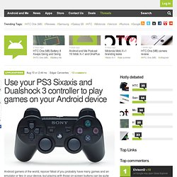 Use your PS3 Sixaxis and Dualshock 3 controller to play games on your Android device