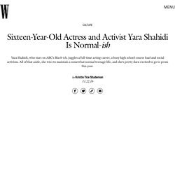 Sixteen-Year-Old Actress and Activist Yara Shahidi Is Normal-ish