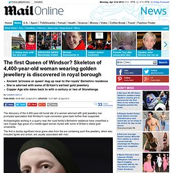 The first Queen of Windsor: 'Royal' 4,400-year-old skeleton is unearthed near historic town