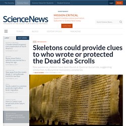 Skeletons could provide clues to who wrote or protected the Dead Sea Scrolls