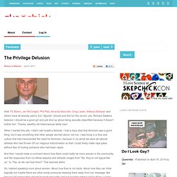 The Privilege Delusion