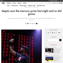 skepta won the mercury prize last night and so did grime