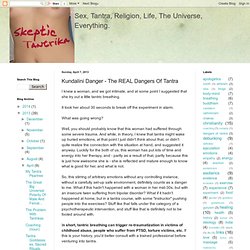 Kundalini Danger - The REAL Dangers Of Tantra