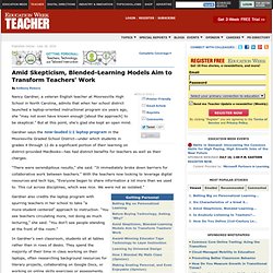 Amid Skepticism, Blended-Learning Models Aim to Transform Teachers' Work - Education Week Teacher