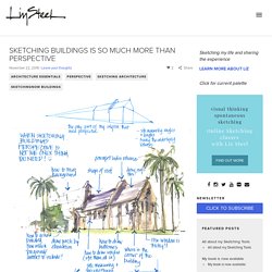 Sketching buildings is so much more than perspective - Liz Steel : Liz Steel