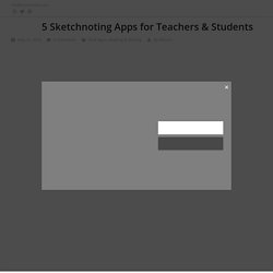 5 Sketchnoting Apps for Teachers & Students