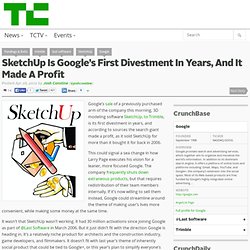 SketchUp Is Google’s First Divestment Ever, And It Made A Profit