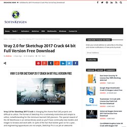 Vray 2.0 for Sketchup 2017 Crack 64 bit Full Version Free Download