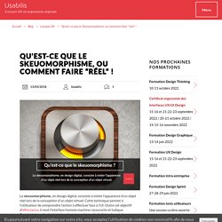 Qu'est-ce que le Skeuomorphisme ou comment faire “réel” !