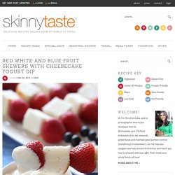 Red White and Blue Fruit Skewers with Cheesecake Yogurt Dip