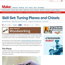 Skill Set: Tuning Planes and Chisels
