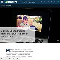 Skilled, Cheap Russian Hackers Power American Cybercrime
